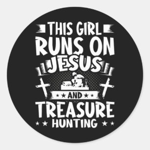 This Girl Runs On Jesus And Treasure Hunting Classic Round Sticker