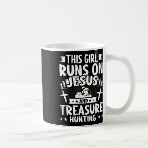This Girl Runs On Jesus And Treasure Hunting  Coffee Mug