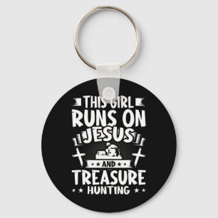 This Girl Runs On Jesus And Treasure Hunting  Key Ring