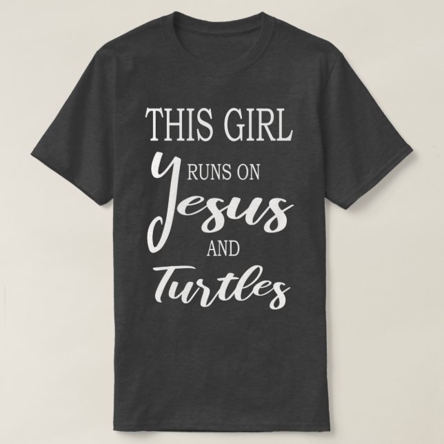 This Girl Runs On Jesus At Turtles T-Shirt (Design Front)