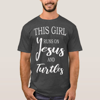 This Girl Runs On Jesus At Turtles T-Shirt