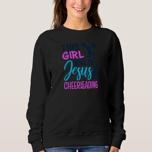 This Girl Runs On Jesus & Cheerleading Christian C Sweatshirt (Front)