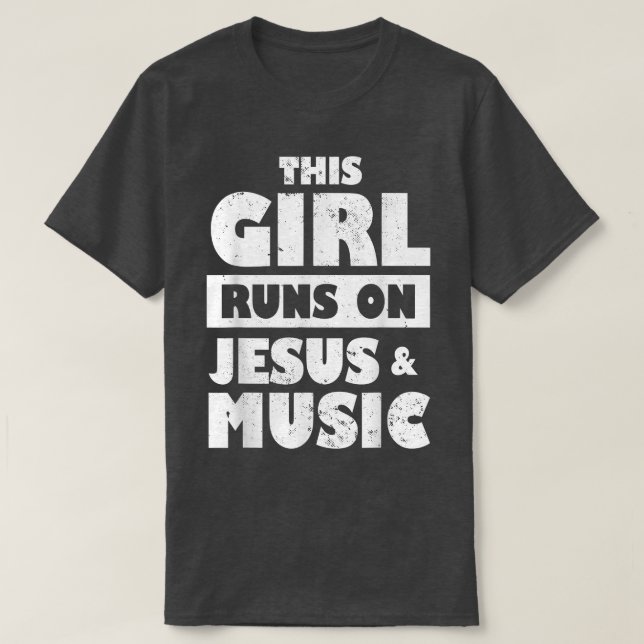 This Girl Runs On Jesus & MusicChristian Musician  T-Shirt (Design Front)