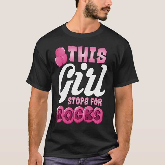This Girl Stops For Rocks  Cute Gemstone Hunter T-Shirt (Front)