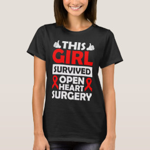 This Girl Survived Open Heart Surgery Open Heart T-Shirt