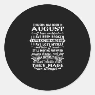 This Girl Was Born In August Birthday Gift Classic Round Sticker