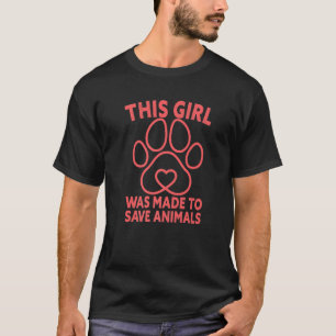 This Girl Was Made To Save Animals Vet Tech Veteri T-Shirt