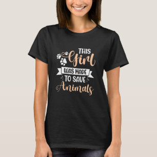 This Girl Was Made To Save Animals Veterinarian Ve T-Shirt