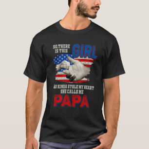 This Girl Who Stole My Heart Calls Me Papa America T-Shirt