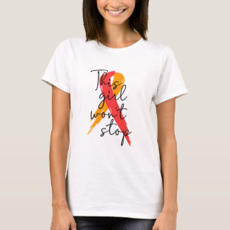 This girl won't stop Myelofibrosis T-Shirt