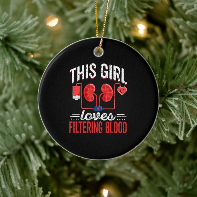 This Girls Loves Filtering Blood - Nephrology Gift Ceramic Ornament (Tree)