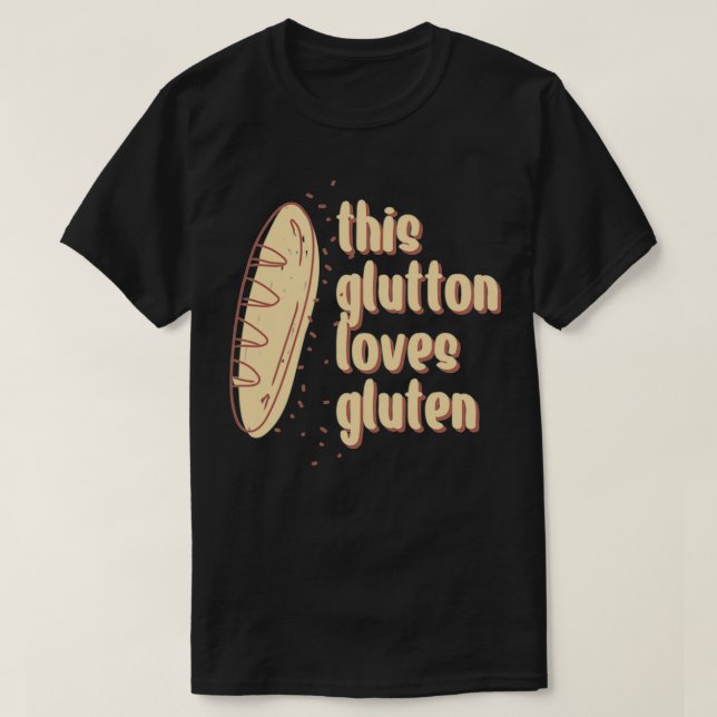 This Glutton Loves Gluten 4 T-Shirt (Design Front)