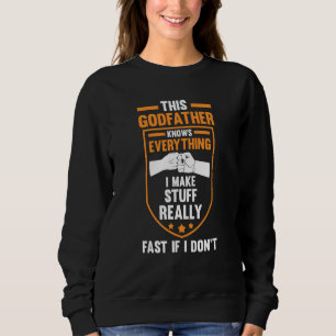 this godfather knows everything goddad sweatshirt