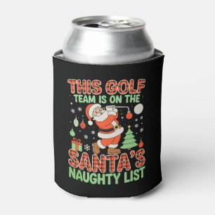This Golf Team Is On Santas Naughty List Christmas Can Cooler