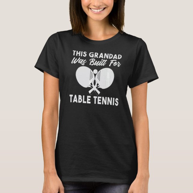 This Grandad was built for Table Tennis Grandad   T-Shirt (Front)