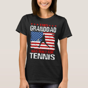 This GRANDDAD was built for Tennis T-Shirt