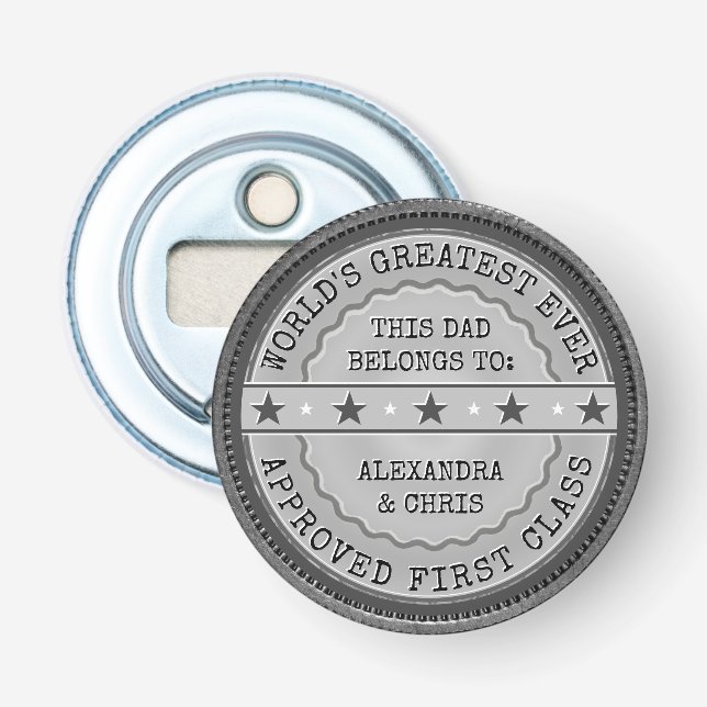 This Greatest Ever Dad belongs to: Your name(s) Bottle Opener (Front)