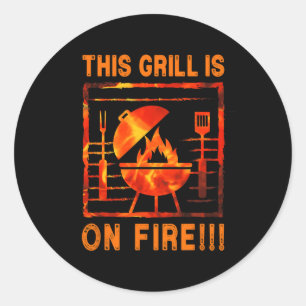 This Grill Is On Fire Bbq B-b-q R-b-q Funny Classic Round Sticker