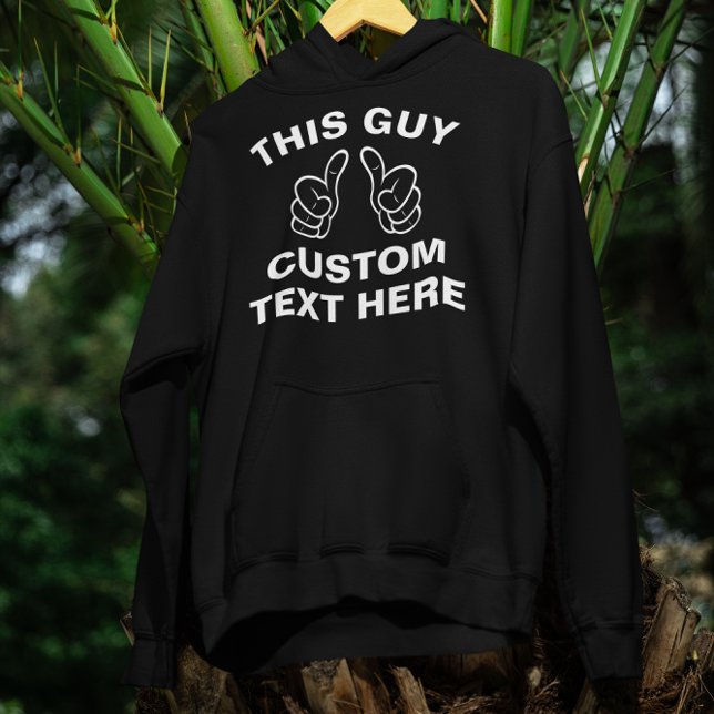 This Guy add your own text here Hoodie (Creator Uploaded)