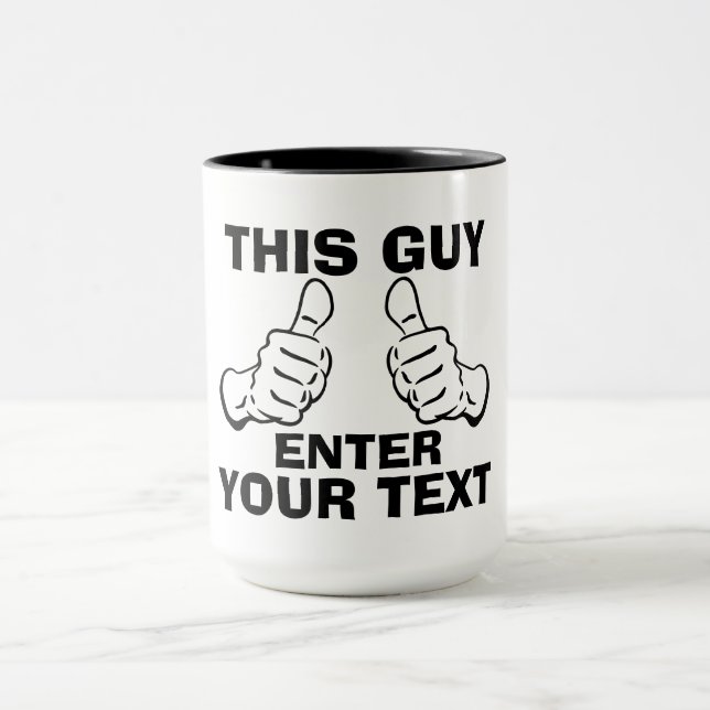 This Guy Customize it Big Mug (Center)