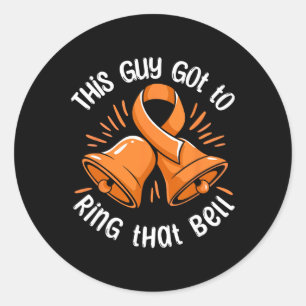This Guy Got To Ring That Bell Leukaemia Cancer Su Classic Round Sticker