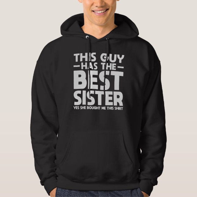 This Guy Has The Best Sister Sister Brother Matchi Hoodie (Front)