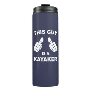 This Guy Is A Kayaker Thermal Tumbler