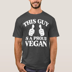 This Guy Is A Proud Vegan Animal Rights Activist  T-Shirt