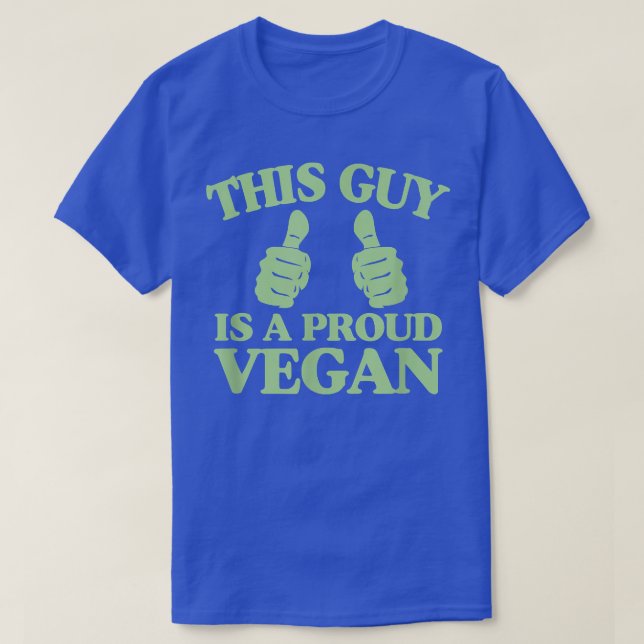 This Guy Is A Proud Vegan Animal Rights Activist T T-Shirt (Design Front)