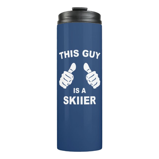 This Guy Is A Skiier Thermal Tumbler (Front)