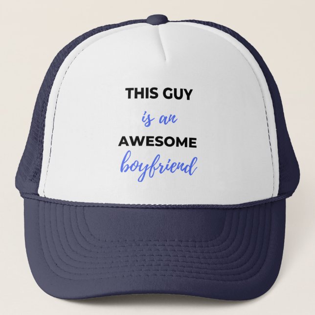 This Guy Is An Awesome Boyfriend Black Trucker Hat (Front)