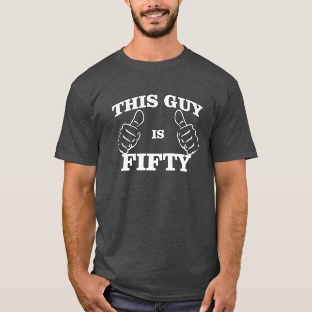 This GUY is FIFTY Birthday T-Shirt (Front)