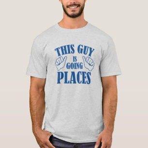 This Guy Is Going Places T-Shirt