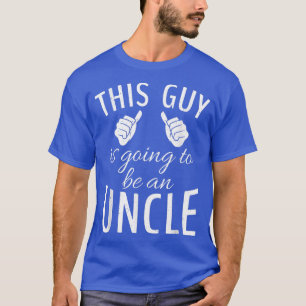 This Guy is going to be an Uncle Family Brother Un T-Shirt
