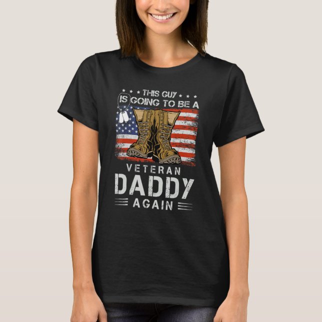This Guy Is Going To Be An Veteran Daddy Again Pre T-Shirt (Front)