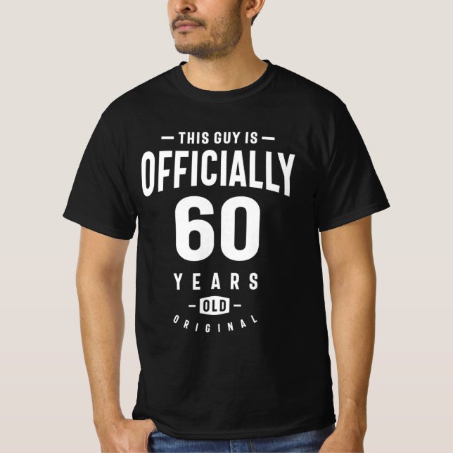 This Guy is Officially 60 Years Old - 60 Birthday T-Shirt (Front)