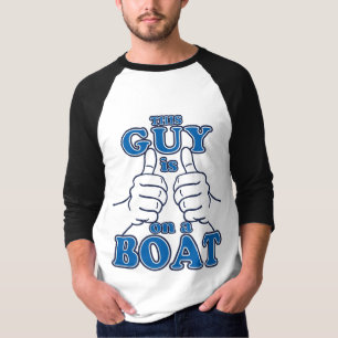 This Guy is on a BOAT T-Shirt
