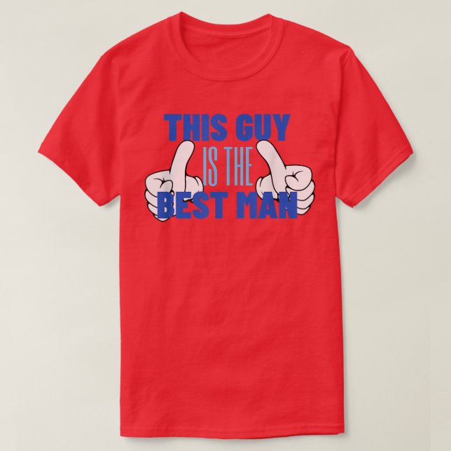 This Guy Is The Best Man Bachelor Party Groom Groo T-Shirt (Design Front)