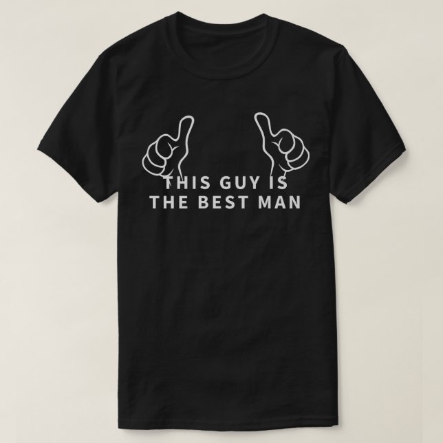This Guy Is The Best Man Bachelor Party Groom Groo T-Shirt (Design Front)