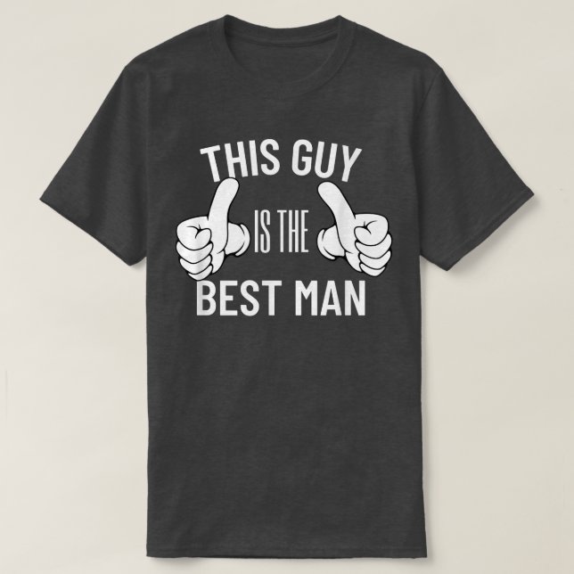 This Guy Is The Best Man Bachelor Party Groom Groo T-Shirt (Design Front)