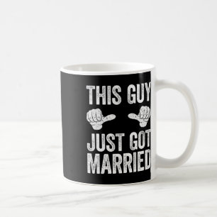 This Guy Just Got Married Groom Just Married Shirt Coffee Mug