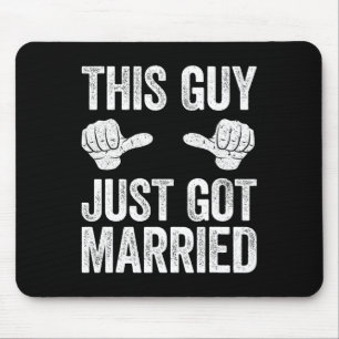 This Guy Just Got Married Groom Just Married Shirt Mouse Pad
