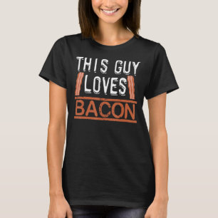 This Guy Loves Bacon Crispy Meat Pork Pigs T-Shirt