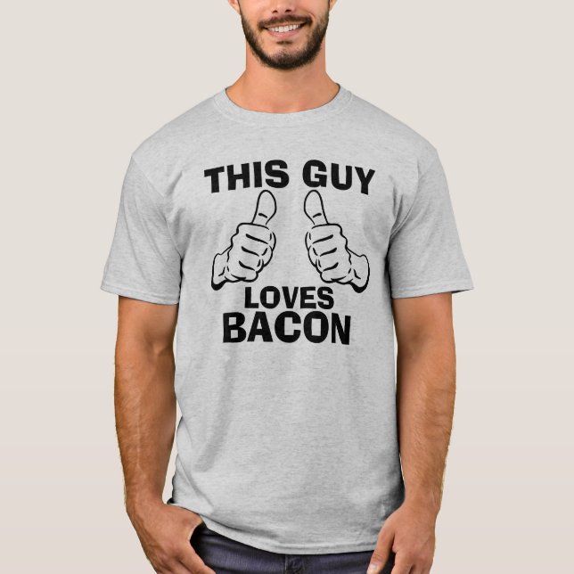 This Guy Loves Bacon Phrase T-Shirt (Front)