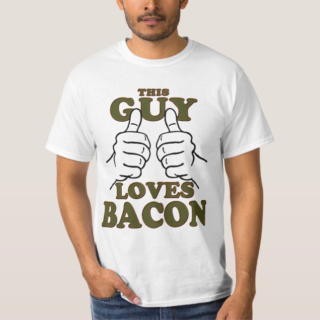 This Guy Loves BACON T-Shirt (Front)