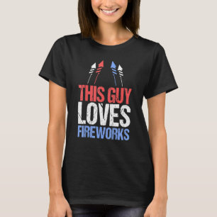 This Guy Loves Fireworks 4th Of July T-Shirt