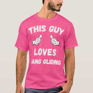 This Guy Loves Hang Gliding T-Shirt