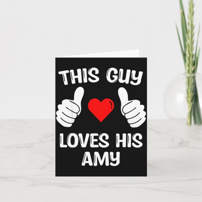 This Guy Loves His Amy Girlfriend Wife Valentine's Card (Front)