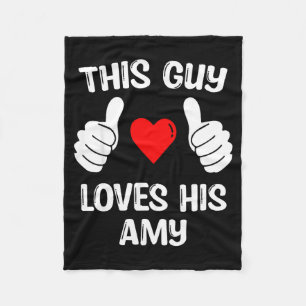This Guy Loves His Amy Girlfriend Wife Valentine's Fleece Blanket