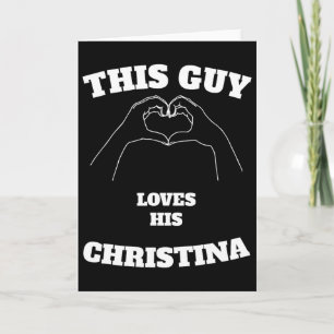 This Guy Loves His Christina Valentine Day Gift Card